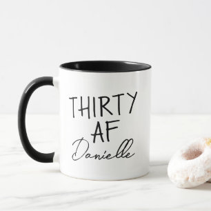 THIRTY AF 30th Birthday Funny Personalized Mug