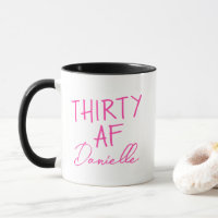 THIRTY AF 30th Birthday Funny Personalized