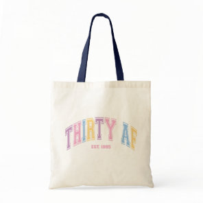 Thirty AF Custom Funny Turning 30 Birthday Tote Bag