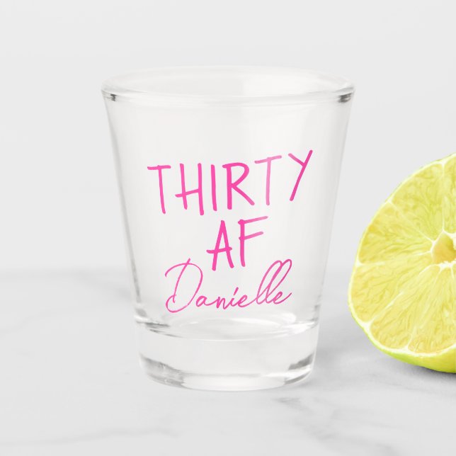 THIRTY AF Personalized Funny 30th Birthday Shot Glass (Front)