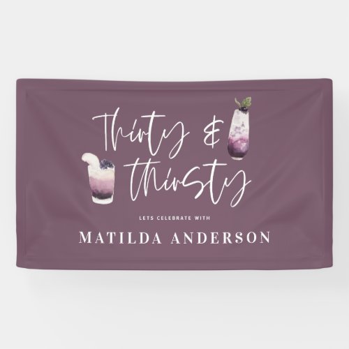 Thirty and thirsty 30th birthday party banner