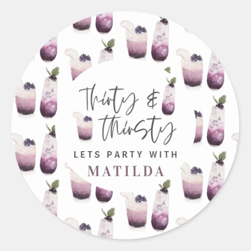 Thirty and thirsty 30th birthday party  classic round sticker