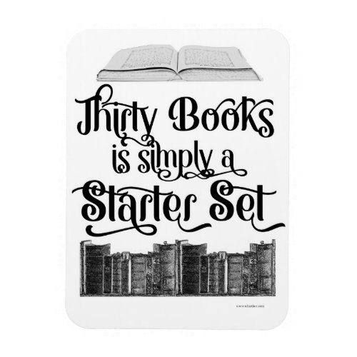 Thirty Books Reader Book Hoarder Slogan Magnet