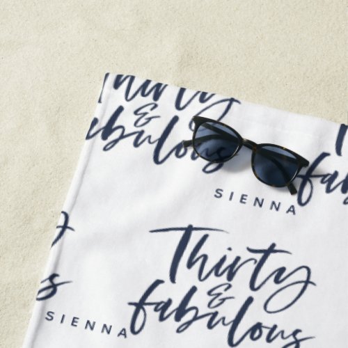 Thirty  fabulous personalized navy script beach towel