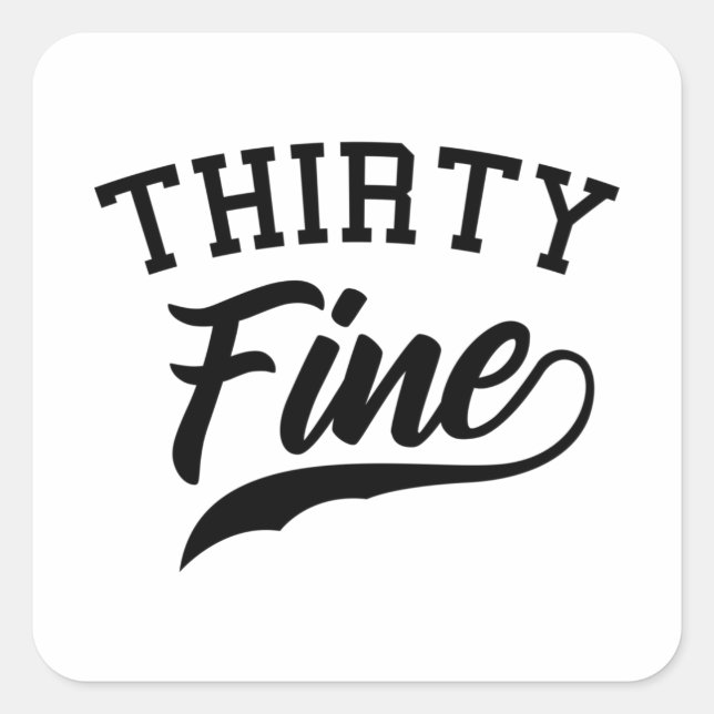 THIRTY FINE 30 Birthday Gift Bday Girlfriend Square Sticker (Front)