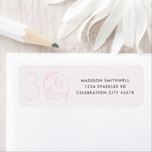 Thirty, Flirty Thriving Pink Birthday Address Label
