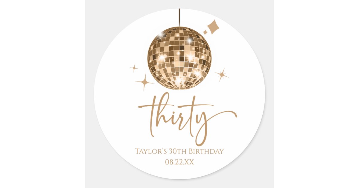 Thirty Gold Disco Ball 30th Birthday Party Classic Round Sticker | Zazzle