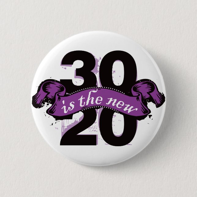 Thirty is the New Twenty - Purple Pinback Button (Front)