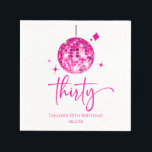 Thirty Pink Disco Ball 30th Birthday Party Napkins<br><div class="desc">These are Thirty Pink Disco Ball 30th Birthday Party Paper Napkins!</div>