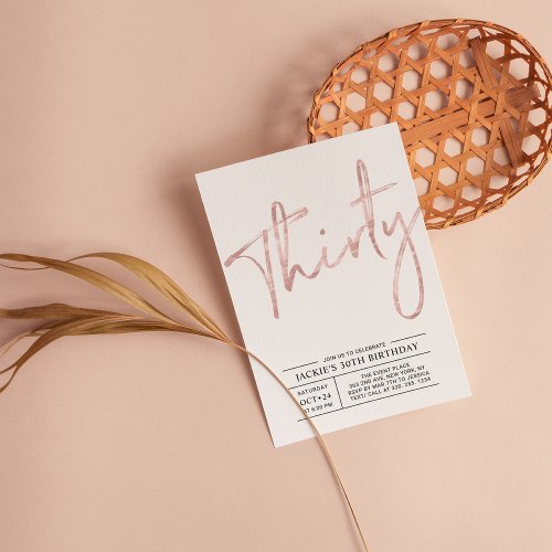 Thirty  Rose Gold Modern 30th Birthday Party Invitation