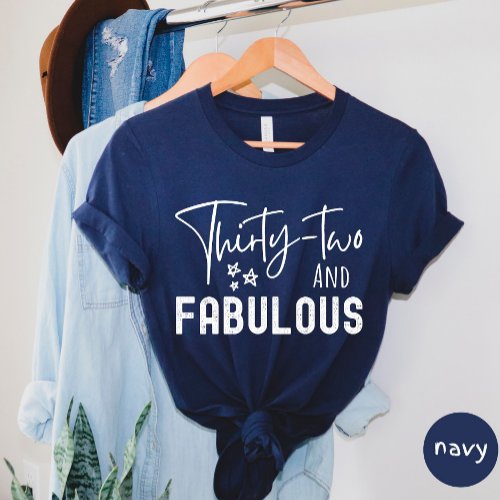Thirty Two And Fabulous T_shirt