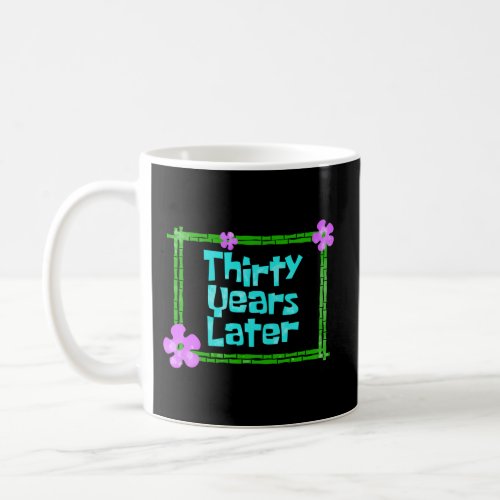 Thirty Years Later 30 Party Coffee Mug