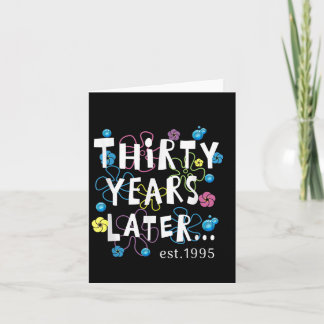 Thirty Years Later 30 Years Old Birthday Gift Wome Card