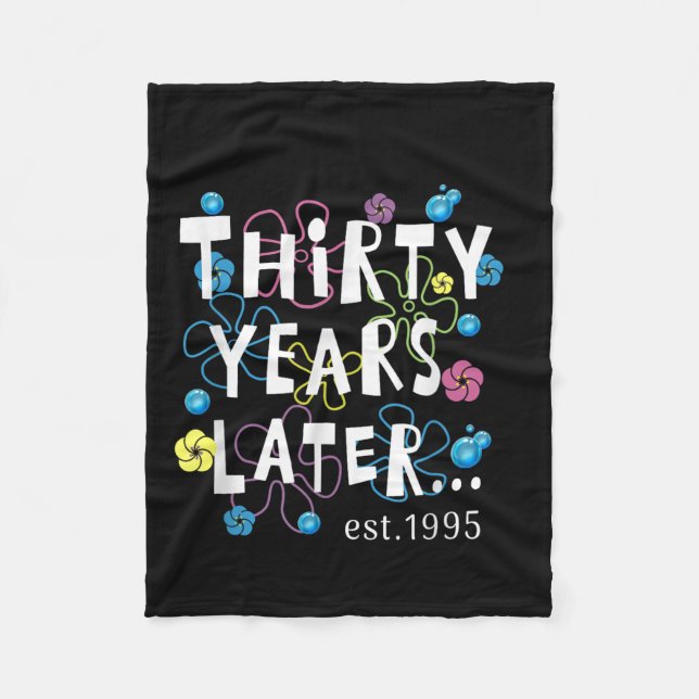 Thirty Years Later 30 Years Old Birthday Gift Wome Fleece Blanket (Front)