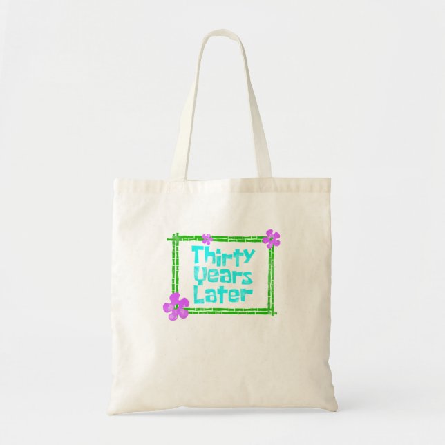 Thirty Years Later Funny 30 Year Old Birthday Part Tote Bag (Front)