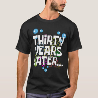 Thirty Years Later, Funny 30th Birthday Party T-Shirt