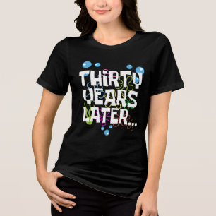 Thirty Years Later, Funny 30th Birthday Party Tri-Blend Shirt