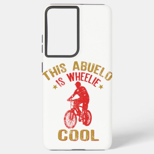 This Abuelo is Wheelie Cool Funny Quote for Samsung Galaxy S21 Ultra Case