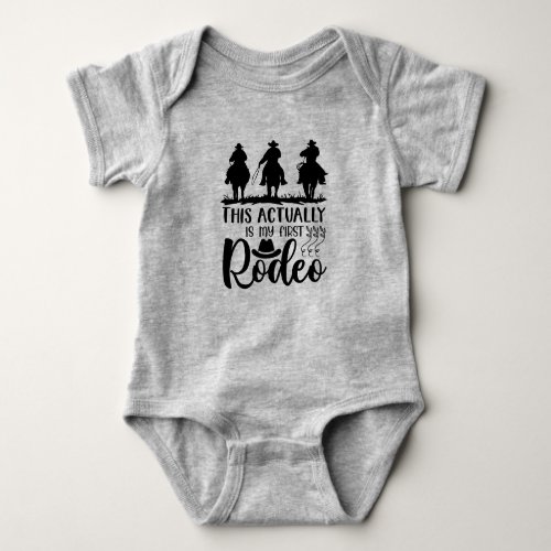 This Actually Is My First Rodeo Black Grey Baby Bodysuit