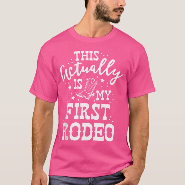 This Actually Is My First Rodeo Bull Horse Show T-Shirt (Front)