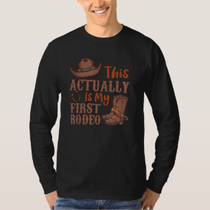 This Actually Is My First Rodeo Country Cowgirl Ho T-Shirt