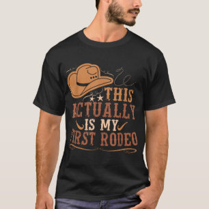 This Actually Is My First Rodeo Cowgirl T-Shirt