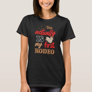 This Actually Is My First Rodeo Mutton Buster Ridi T-Shirt