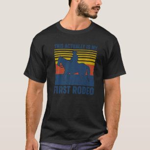 This Actually Is My First Rodeo Vintage Horseback  T-Shirt