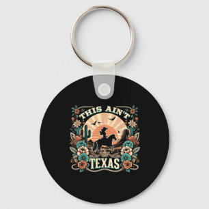 This Ain’t Texas Cowgirl Desert Sunset Floral Ride Keychain