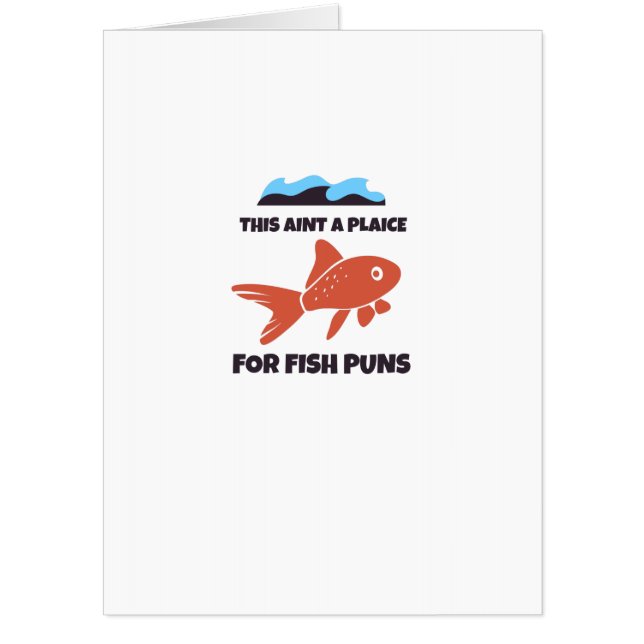 This aint a place for fish puns card (Front)