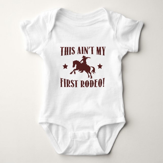This Ain't My First Rodeo! Baby Bodysuit (Front)