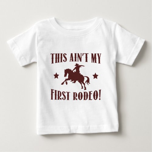 This Aint My First Rodeo Baby T_Shirt