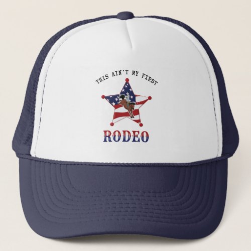This aint my first RODEO  black Letter Trucker Hat