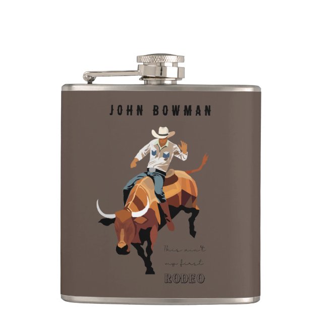 This ain't my first RODEO : Bull rider Flask (Front)