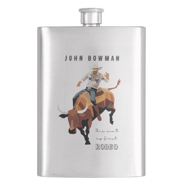 This ain't my first RODEO : Bull rider Flask (Front)