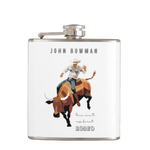 This ain't my first RODEO : Bull rider Flask