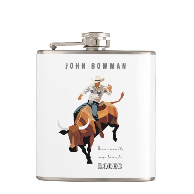 This ain't my first RODEO : Bull rider Flask (Front)