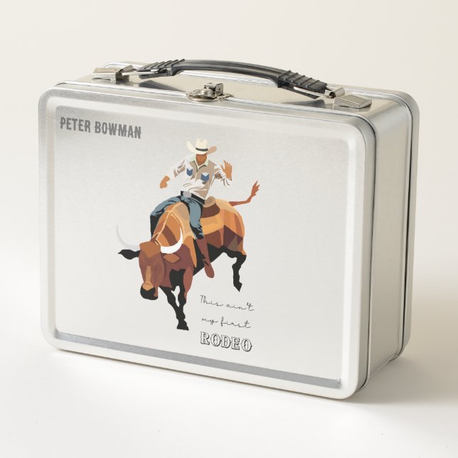 This ain't my first RODEO : Bull rider Metal Lunch Box (Front)
