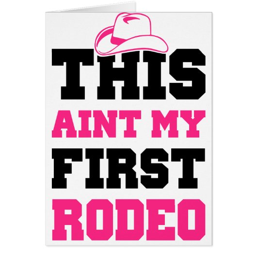 This Ain't My First Rodeo Cards (Front)