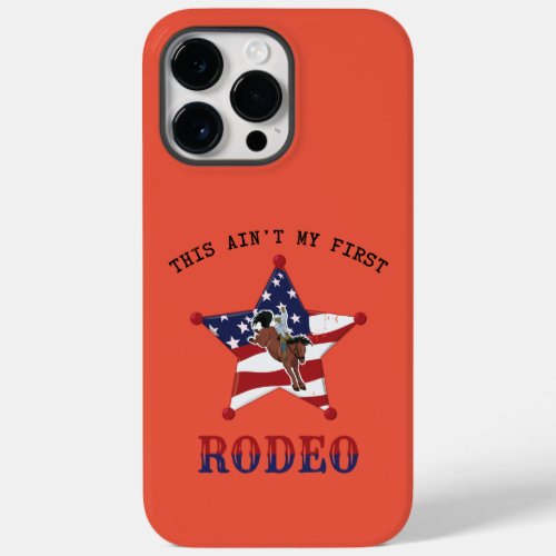 This aint my first RODEO Case_Mate iPhone Case