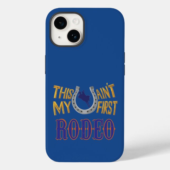 This ain't my first Rodeo Case-Mate iPhone Case (Back)