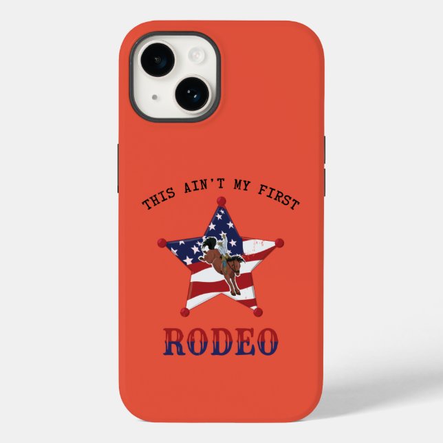 This ain't my first RODEO Case-Mate iPhone Case (Back)