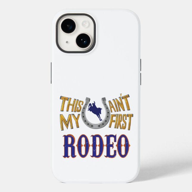 This ain't my first Rodeo Case-Mate iPhone Case (Back)
