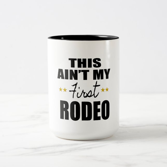 this ain't my first rodeo cool funny mug design (Center)