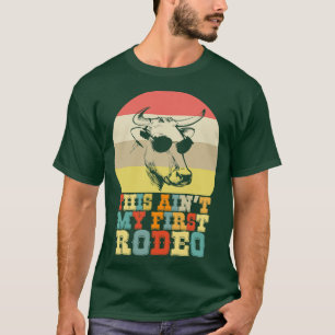 This Aint My First Rodeo Cowboy Cowgirl T-Shirt