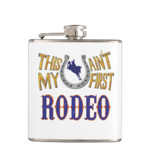 This ain't my first Rodeo Flask