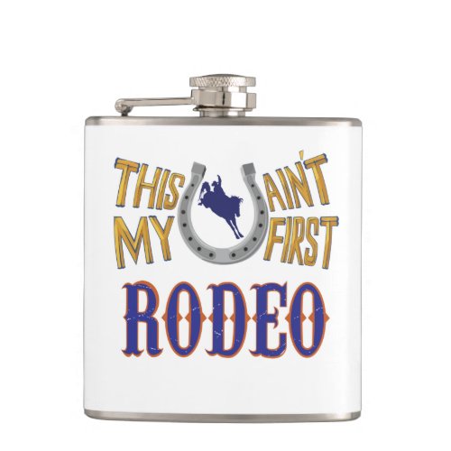 This aint my first Rodeo Flask