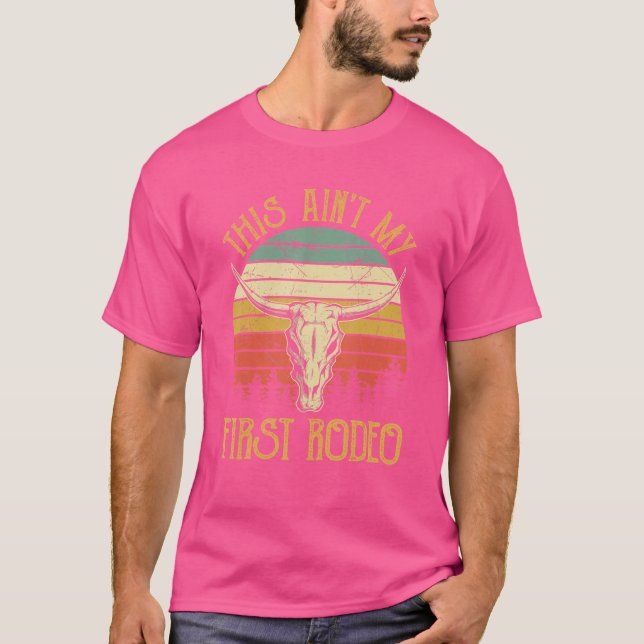 This Ain't My First Rodeo  Howdy Country Bull Skul T-Shirt (Front)