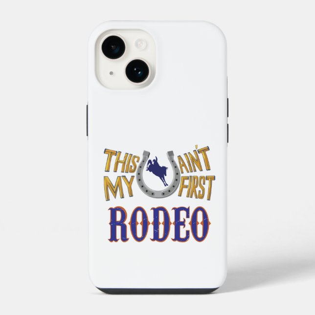 This ain't my first Rodeo Iphone Case (Back)