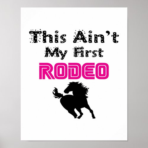 This Aint My First Rodeo pink Poster